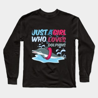 Just A Girl Who Loves Dolphins Long Sleeve T-Shirt